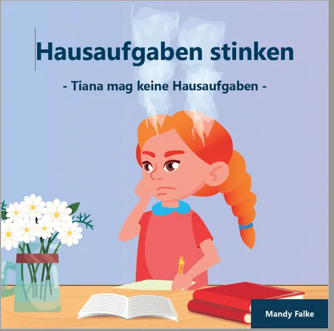 Buchcover „Hausaufgaben stinken“: ein gezeichnetes Mädchen sitzt mit hochgezogenen Augenbrauen vor einem aufgeschlagenen Heft, über ihrem Kopf steigt Dampf auf.