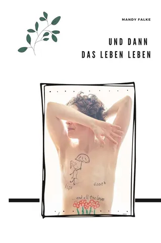 Buchcover „Und dann das Leben leben“ von Mandy Falke.